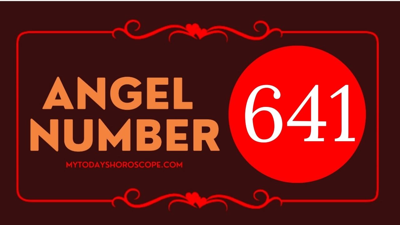 641 Meaning In Angel Numbers