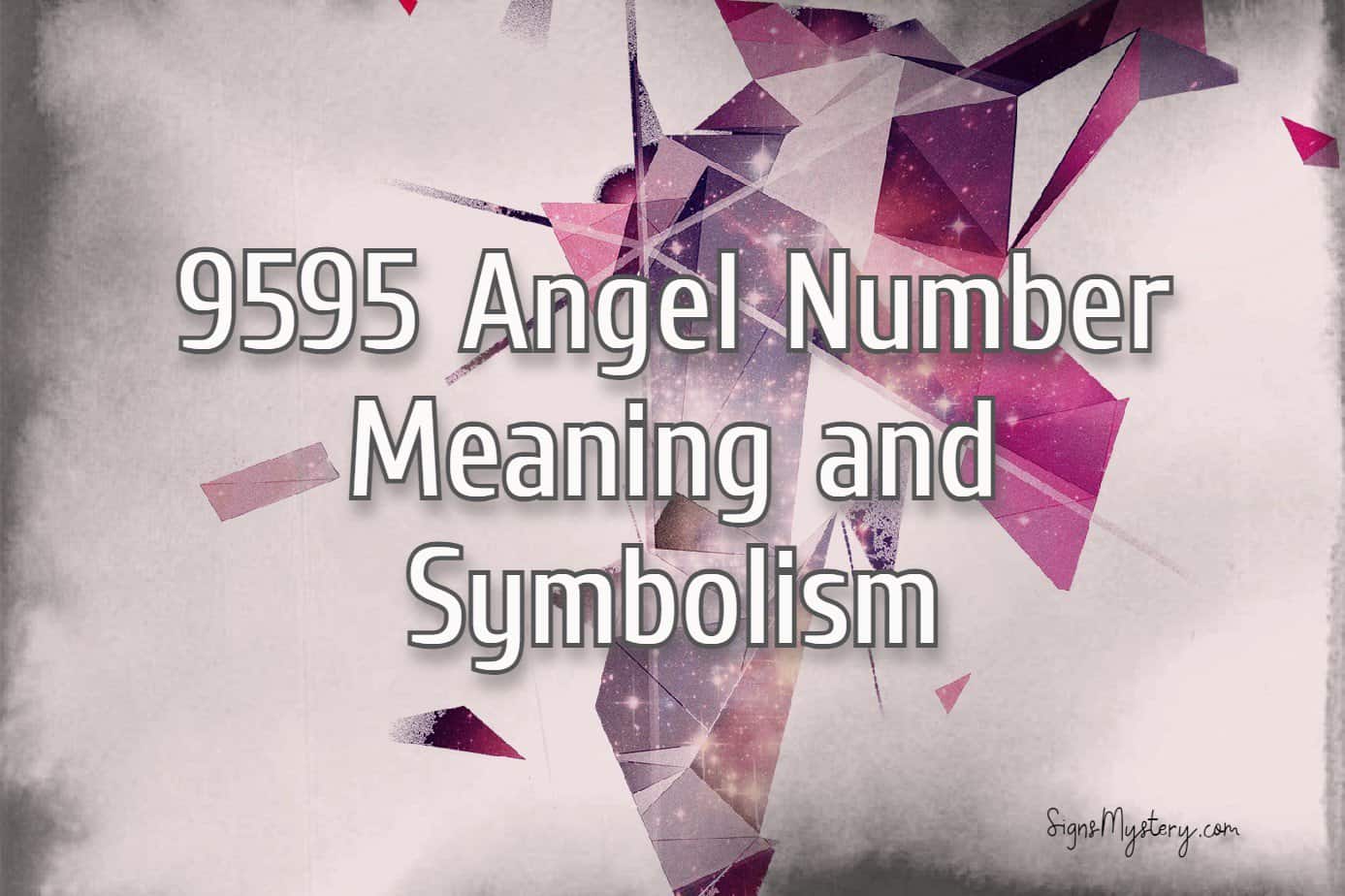 How To Interpret 9595 Angel Number Meanings?