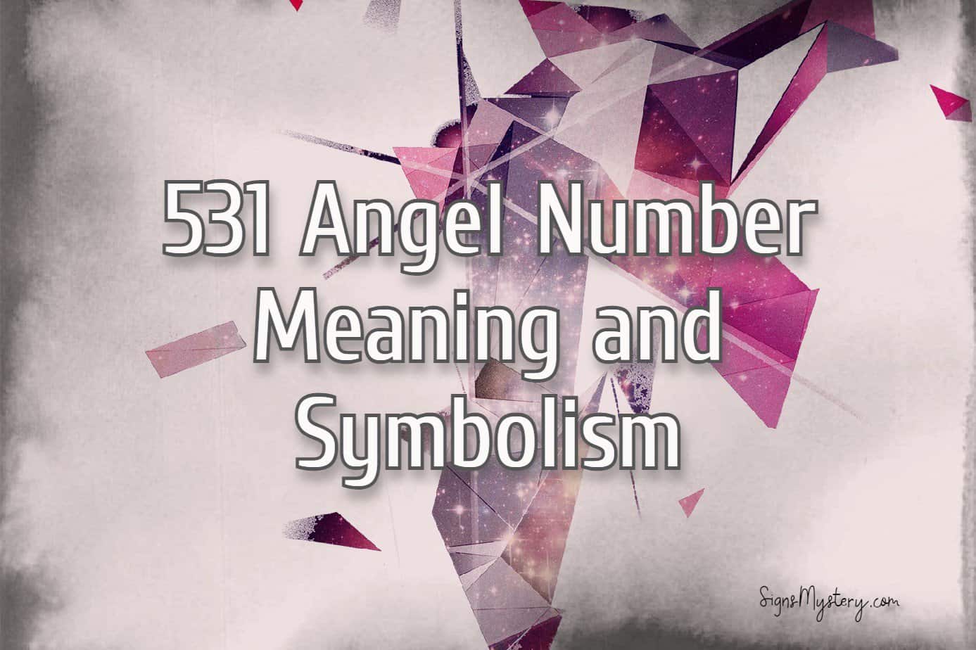 Other Meanings Of Angel Number 531