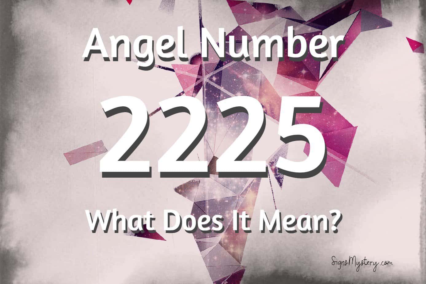 What Is The Meaning Of Angel Number 2225?